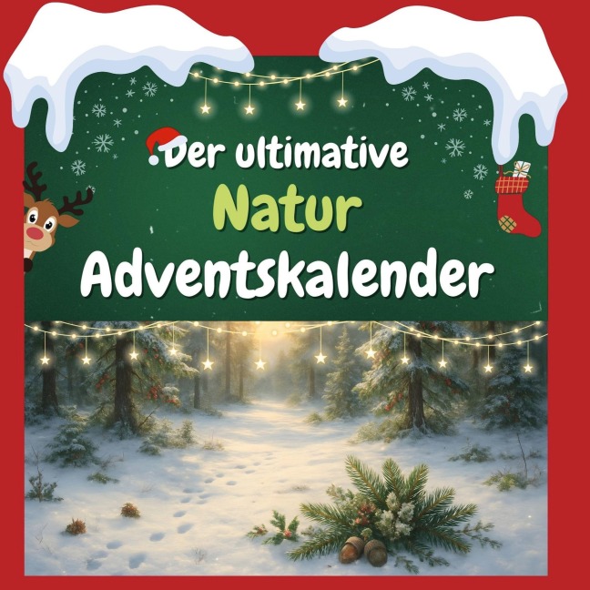 Der ultimative Natur-Adventskalender - Jakob Keller