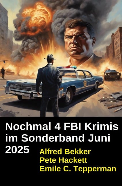 Nochmal 4 FBI Krimis im Sonderband Juni 2025 - Alfred Bekker, Pete Hackett, Emile C. Tepperman