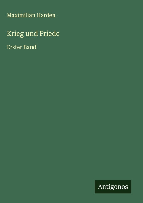 Krieg und Friede - Maximilian Harden