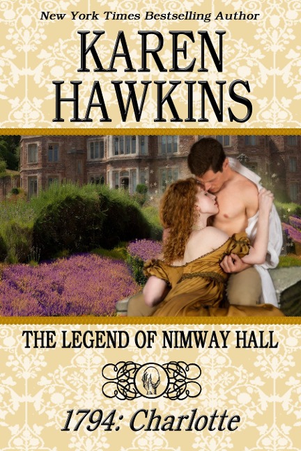 Legend of Nimway Hall: 1794 - Charlotte - Karen Hawkins