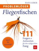 Cover-Bild zum Titel 'Problemlöser Fliegenfischen' von 'Hans Eiber'