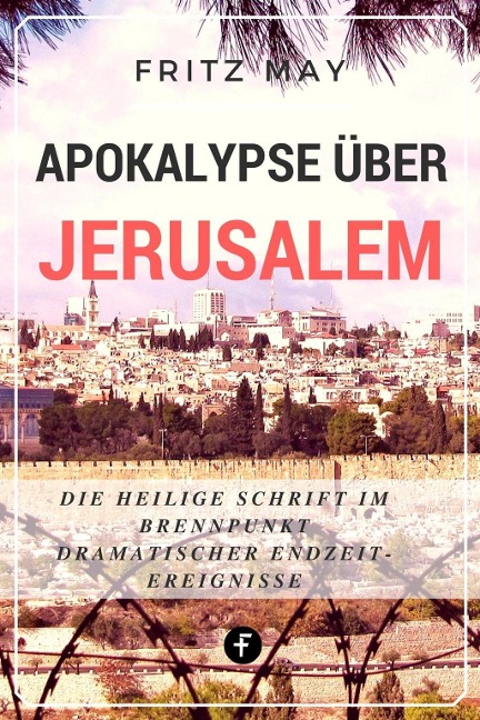 Apokalypse über Jerusalem - Fritz May