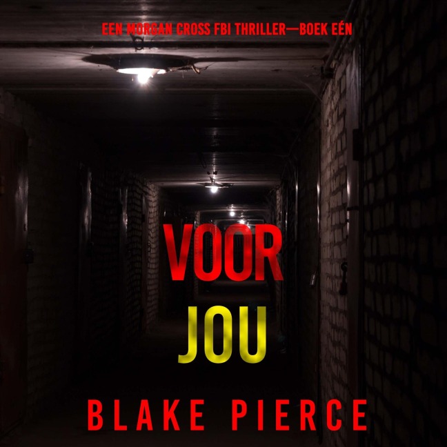 Voor Jou (Een Morgan Cross FBI Thriller¿Boek Eén) - Blake Pierce