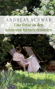 Eine Reise zu den schönsten Künstlerkolonien - Andreas Schwab