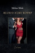 Bianco Nero Rosso - Melissa Miele (Eroscultura Editore)