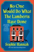 Cover-Bild zum Titel 'No One Would Do What the Lamberts Have Done' von 'Sophie Hannah'