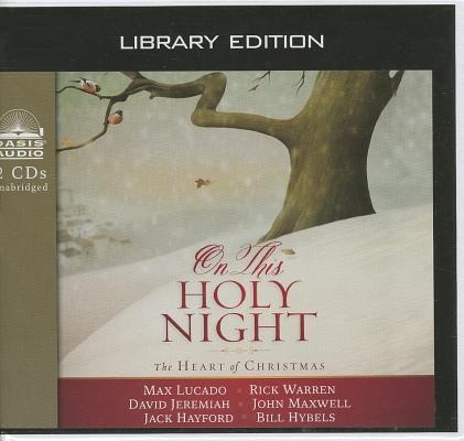 On This Holy Night - Max Lucado, Rick Warren, David Jeremiah, John Maxwell, Jack W Hayford