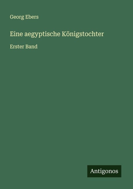 Eine aegyptische Königstochter - Georg Ebers