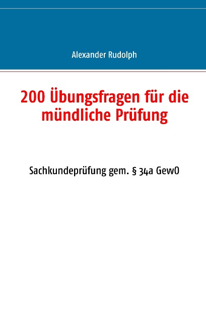 200 Übungsfragen für die mündliche Prüfung - Alexander Rudolph