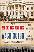 Cover-Bild zum Titel 'The Siege of Washington' von 'John Lockwood, Charles Lockwood'