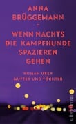 Wenn nachts die Kampfhunde spazieren gehen - Anna Brüggemann