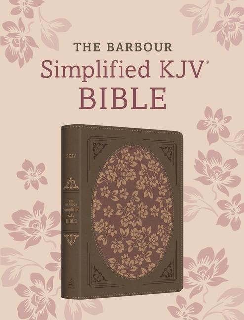 The Barbour Simplified KJV Bible--Deluxe Edition [Brown & Rose Floral Inset] - Barbour Bibles