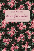 Cover-Bild zum Titel 'Rosen für Eveline' von 'Ursula Meier-Nobs'
