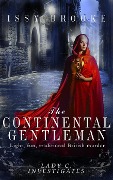 Cover-Bild zum Titel 'The Continental Gentleman (Lady C Investigates, #5)' von 'Issy Brooke'