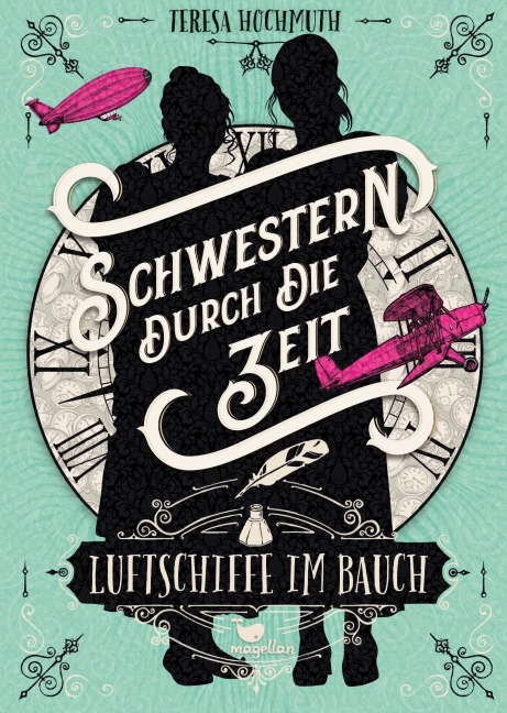 Schwestern durch die Zeit - Luftschiffe im Bauch - Teresa Hochmuth