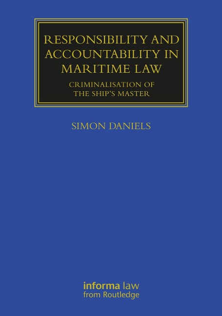 Responsibility and Accountability in Maritime Law - Simon Daniels
