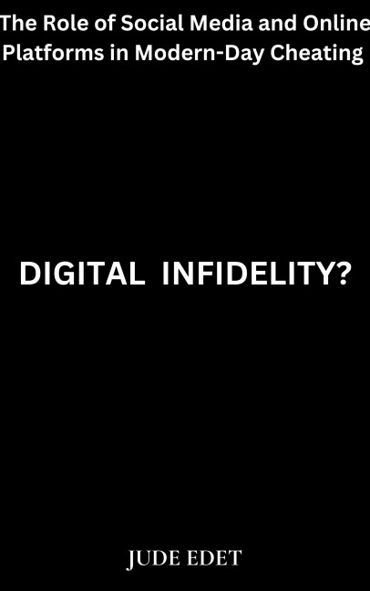 Digital Infidelity - Jude Edet