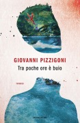 Cover-Bild zum Titel 'Tra poche ore è buio' von 'Giovanni Pizzigoni'