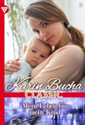 Cover-Bild zum Titel 'Mein Leben für mein Kind' von 'Karin Bucha'