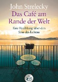 Das Café am Rande der Welt. Großdruck - John Strelecky