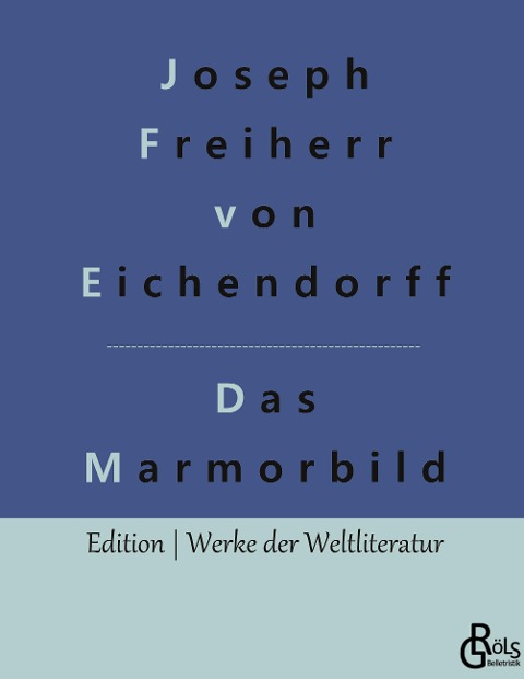 Das Marmorbild - Joseph Freiherr von Eichendorff