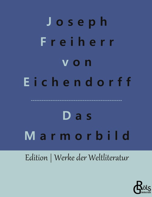 Das Marmorbild - Joseph Freiherr von Eichendorff