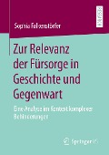 Zur Relevanz der Fürsorge in Geschichte und Gegenwart - Sophia Falkenstörfer