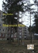 Cover-Bild zum Titel 'Bluesmans Blues' von 'Jörg Rohter'