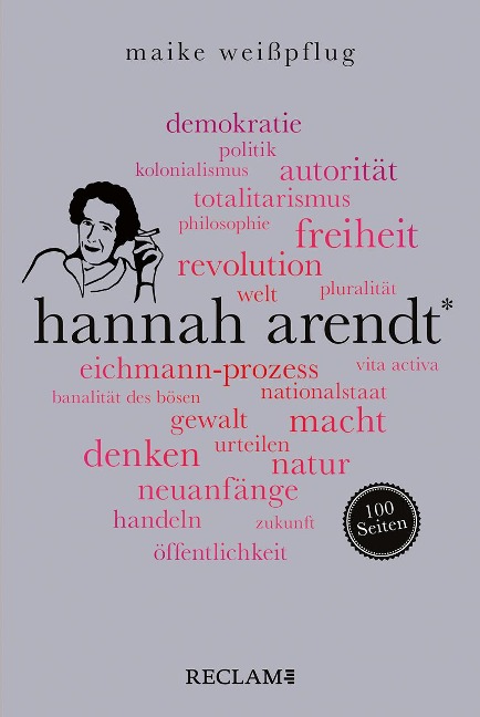 Hannah Arendt. 100 Seiten - Maike Weißpflug
