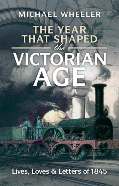 Year That Shaped the Victorian Age - Michael Wheeler