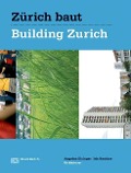 Zürich baut - Konzeptioneller Städtebau / Building Zurich: Conceptual Urbanism - Angelus Eisinger, Iris Reuther
