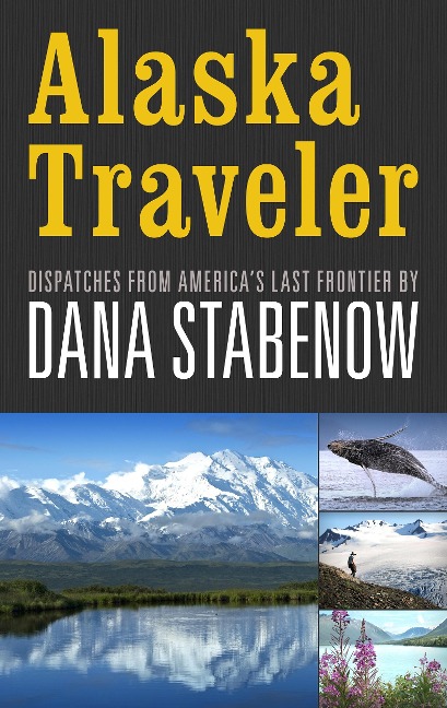 Alaska Traveler - Dana Stabenow