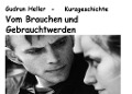 Vom Brauchen und Gebrauchtwerden - Gudrun Heller