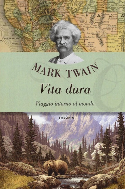 Vita dura. Viaggio intorno al mondo - Mark Twain