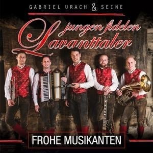 Frohe Musikanten - Gabriel & Seine Jungen Fidelen Lavanttaler Urach