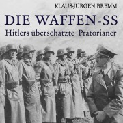 Cover-Bild zum Titel 'Die Waffen-SS' von 'Klaus-Jürgen Bremm'