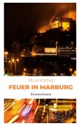 Cover-Bild zum Titel 'Feuer in Marburg' von 'Felix Scholz'