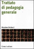 Trattato di pedagogia generale - Massimo Baldacci