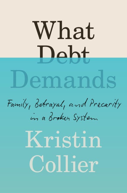 What Debt Demands - Kristin Collier