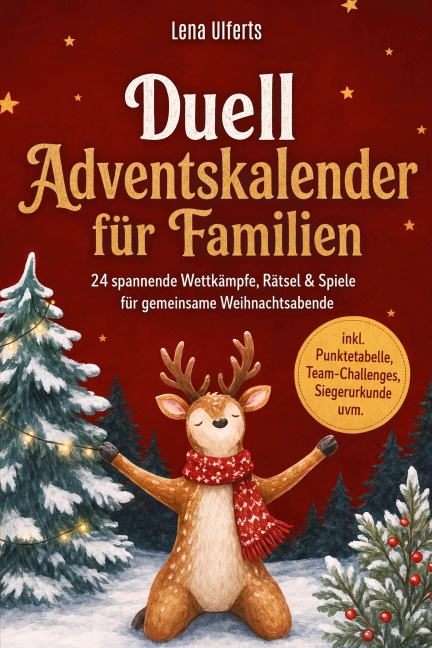 Duell Adventskalender für Familien: 24 spannende Wettkämpfe, Rätsel & Spiele für gemeinsame Weihnachtsabende - inkl. Punktetabelle, Team-Challenges, Siegerurkunde uvm. - Lena Ulferts