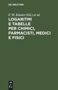 Cover-Bild zum Titel 'Logaritmi e tabelle per chimici, farmacisti, medici e fisici' von ''