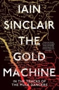 Cover-Bild zum Titel 'The Gold Machine' von 'Iain Sinclair'
