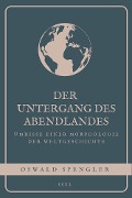 Cover-Bild zum Titel 'Der Untergang des Abendlandes' von 'Oswald Spengler, Oswald Spengler'