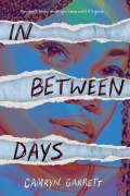 Cover-Bild zum Titel 'In Between Days' von 'Camryn Garrett'