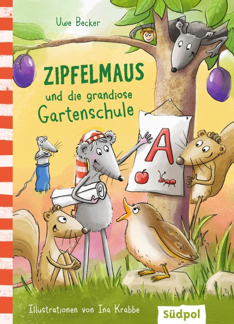 Zipfelmaus und die grandiose Gartenschule - Uwe Becker