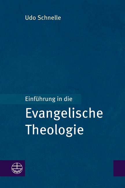 Einführung in die Evangelische Theologie - Udo Schnelle