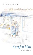 Cover-Bild zum Titel 'Karpfen blau' von 'Matthias Luck'