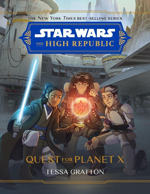 Star Wars: The High Republic: Quest for Planet X - Tessa Gratton