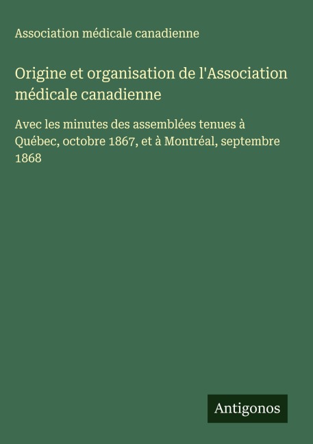 Origine et organisation de l'Association médicale canadienne - Association Médicale Canadienne