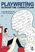 Cover-Bild zum Titel 'Playwriting Across The Curriculum' von 'Claire Stoneman, Caroline Jester'
